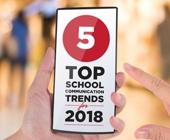 Read 5 Top School Communications Trends for 2018