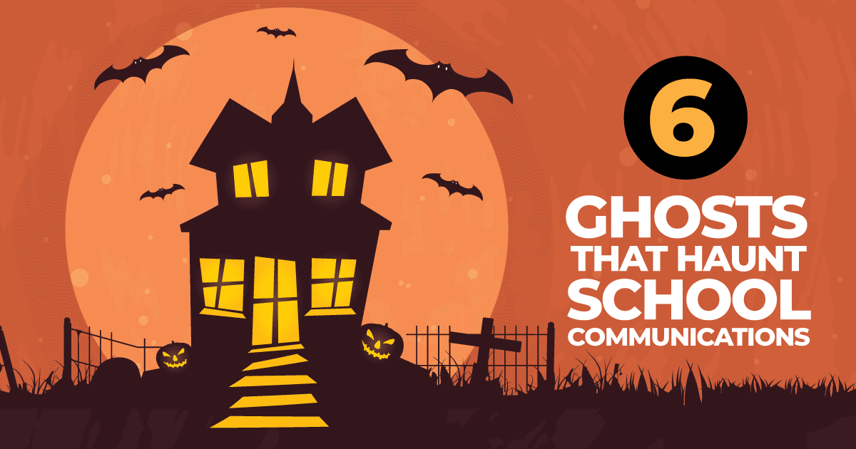Read 6 ghosts that haunt school communications